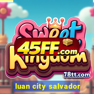 luan city salvador